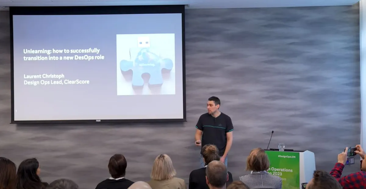 Unlearning: How to Make a Successful Move in DesignOps with Laurent Christoph, ClearScore