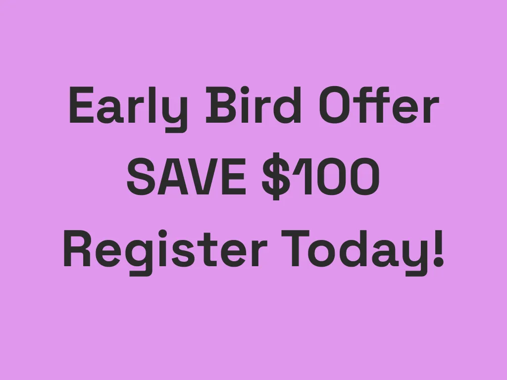 Final Chance: SAVE $100 Early Bird Offer (ends October 10) + 20% off extra tickets