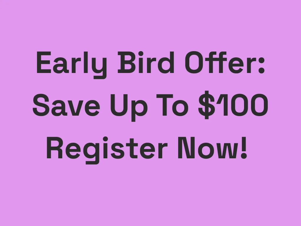 Final Chance: SAVE $100 — Early Bird ends Friday 3 October. Plus 20% off extra bookings!