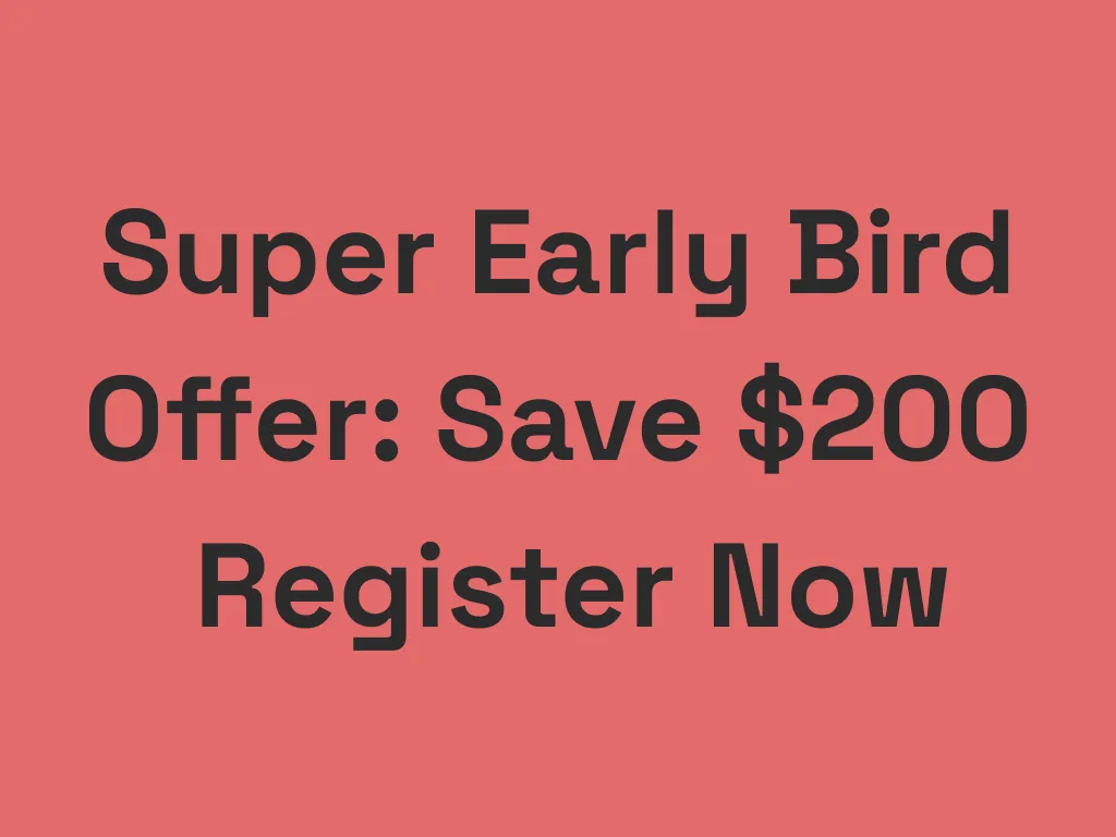 Save $200 with the Super Early Bird - register now