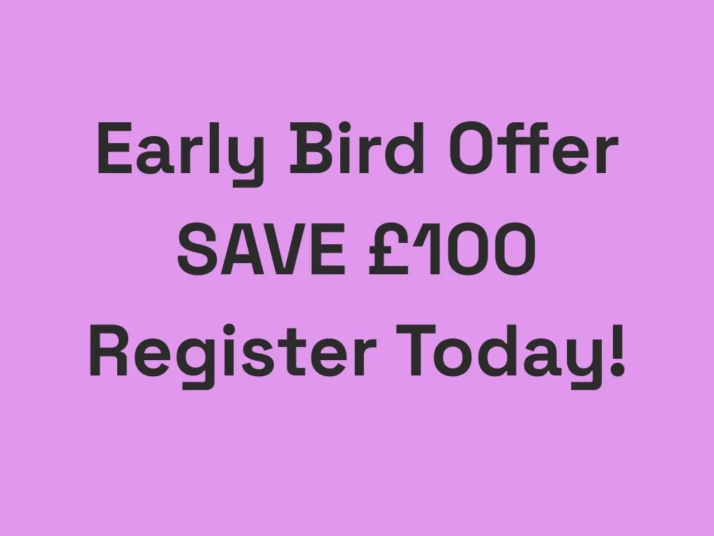 Early Bird - Save £100